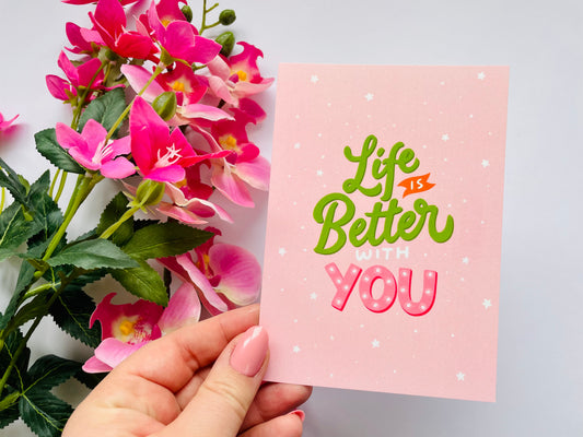 Life is Better With You Postcard Print