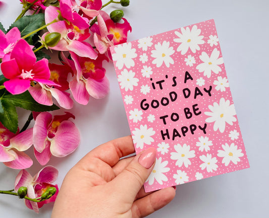 It's a Good Day to Be Happy Postcard Print