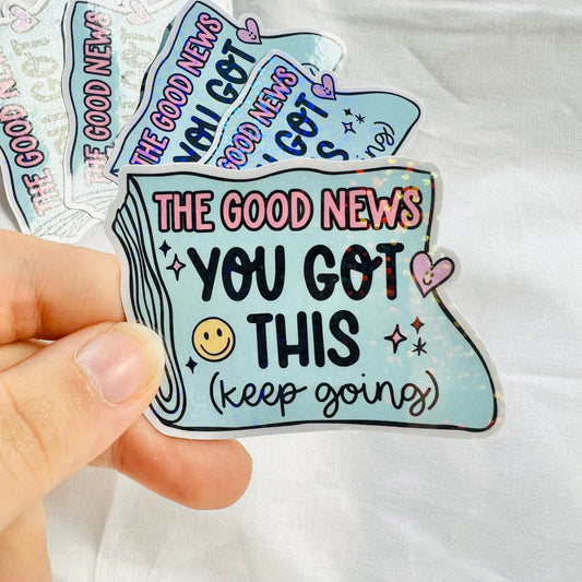 “Good News, You got this!” Vinyl Sticker