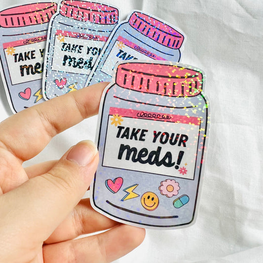 “Take Your Meds” Shimmery Vinyl Sticker