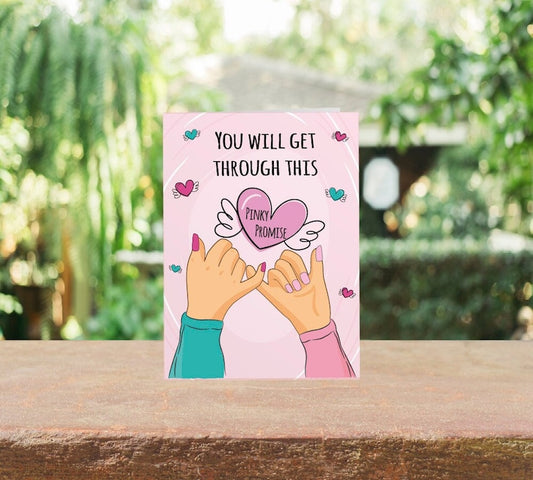 You’ll Get Through This, Pinky Promise! Card
